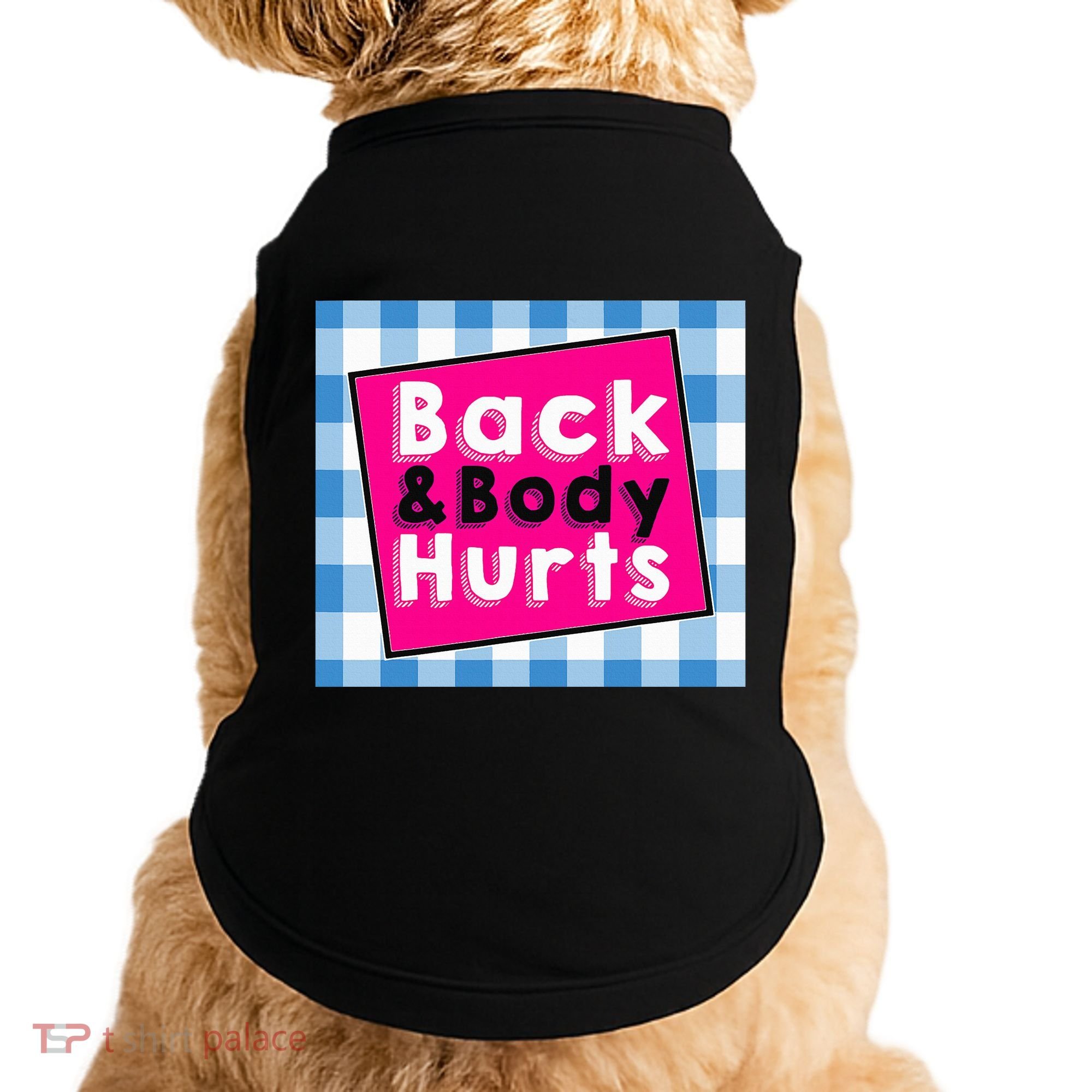 Back Body Hurts Humorous Quote Workout Top Gym Doggie Tank