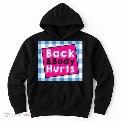 Back Body Hurts Humorous Quote Workout Top Gym Hoodie