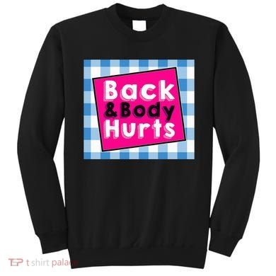 Back Body Hurts Humorous Quote Workout Top Gym Sweatshirt