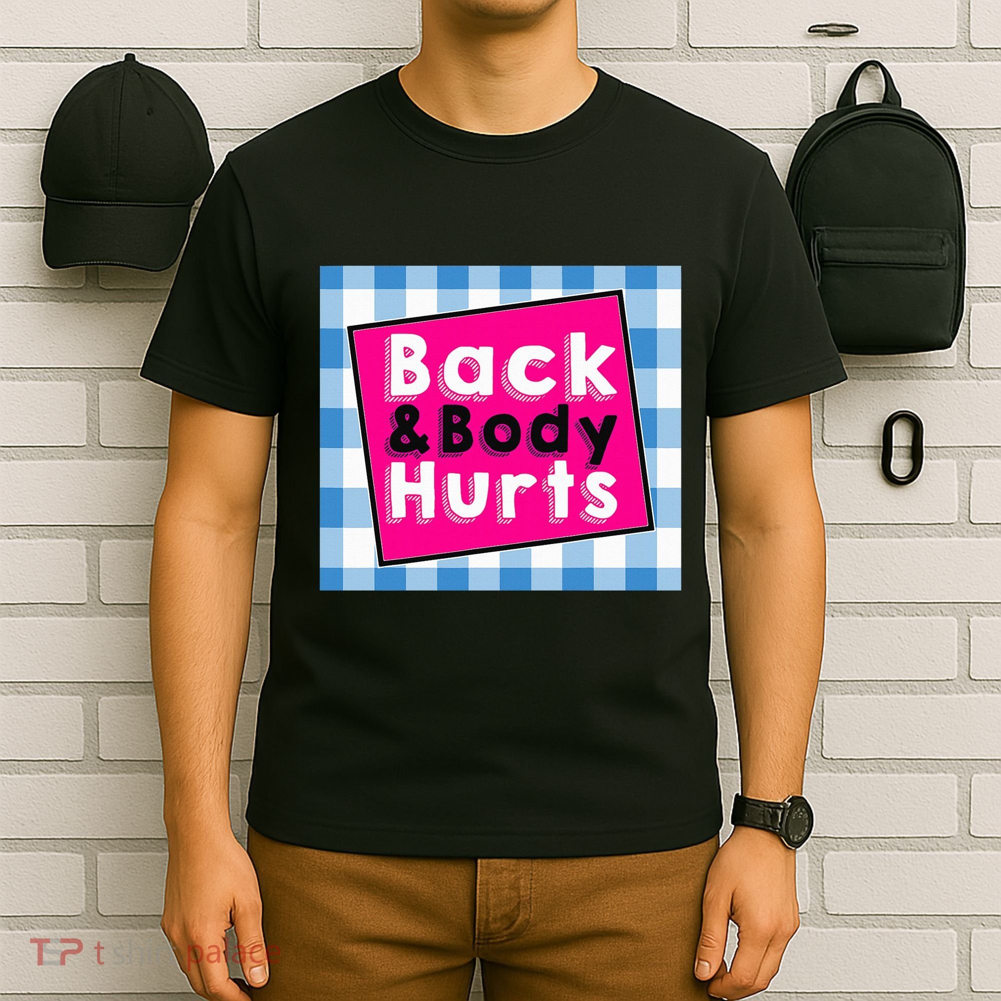 Back Body Hurts Humorous Quote Workout Top Gym T-Shirt
