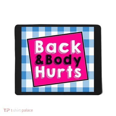 Back Body Hurts Humorous Quote Workout Top Gym Mousepad