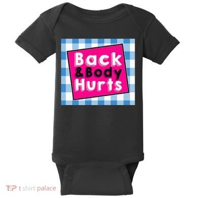 Back Body Hurts Humorous Quote Workout Top Gym Baby Bodysuit