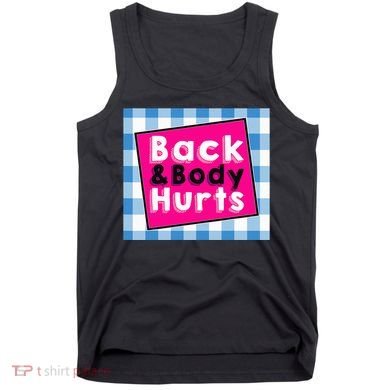 Back Body Hurts Humorous Quote Workout Top Gym Tank Top