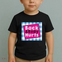 Back Body Hurts Humorous Quote Workout Top Gym Toddler T-Shirt thumb 2