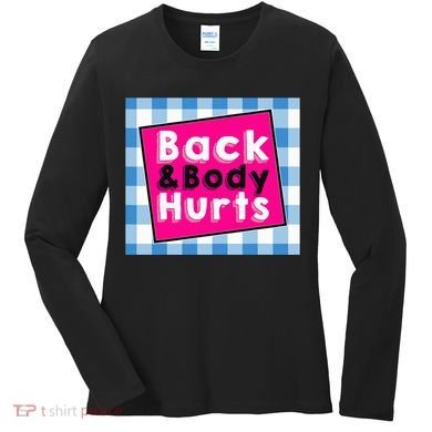 Back Body Hurts Humorous Quote Workout Top Gym Women's Long Sleeve Shirt
