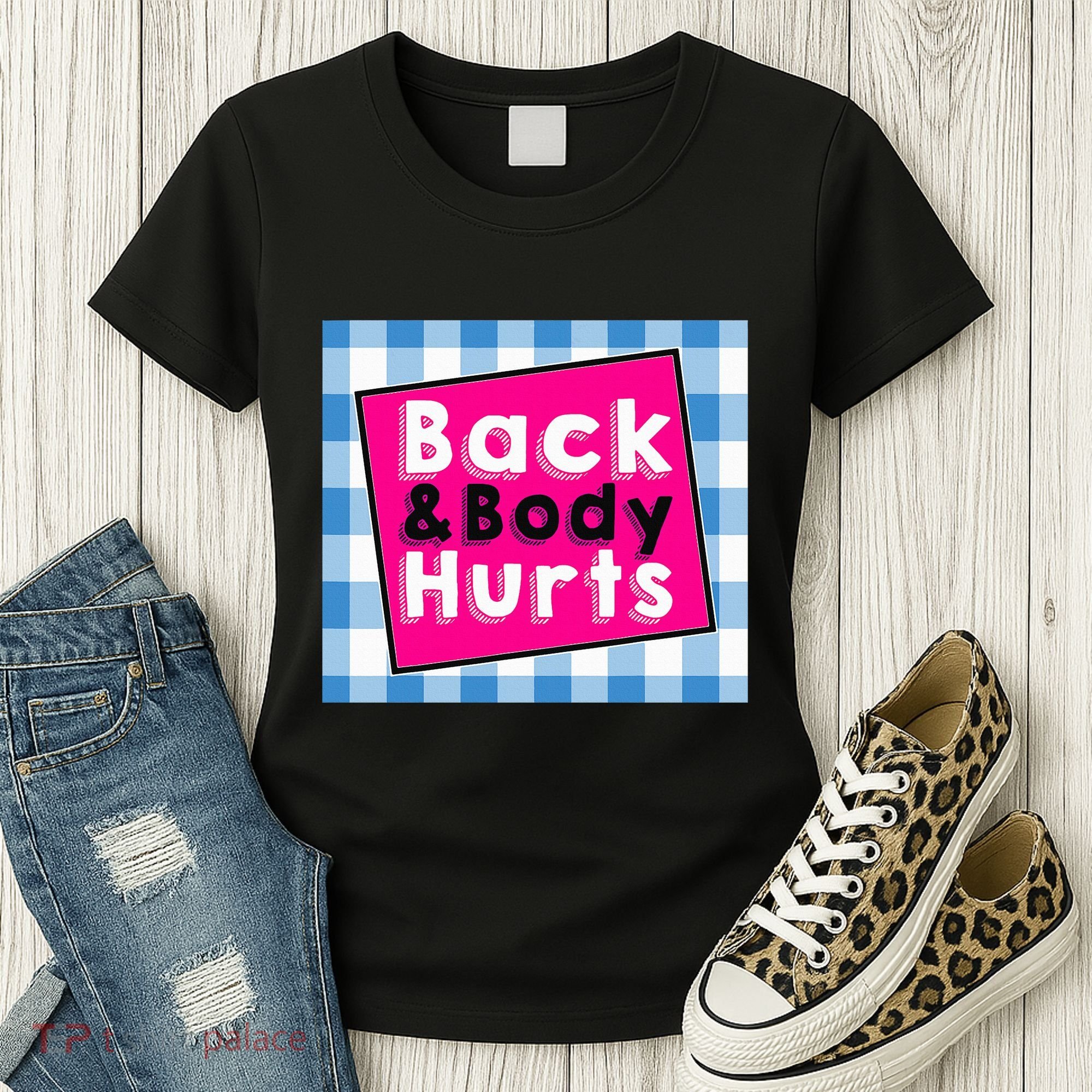 Back Body Hurts Humorous Quote Workout Top Gym Women's T-Shirt