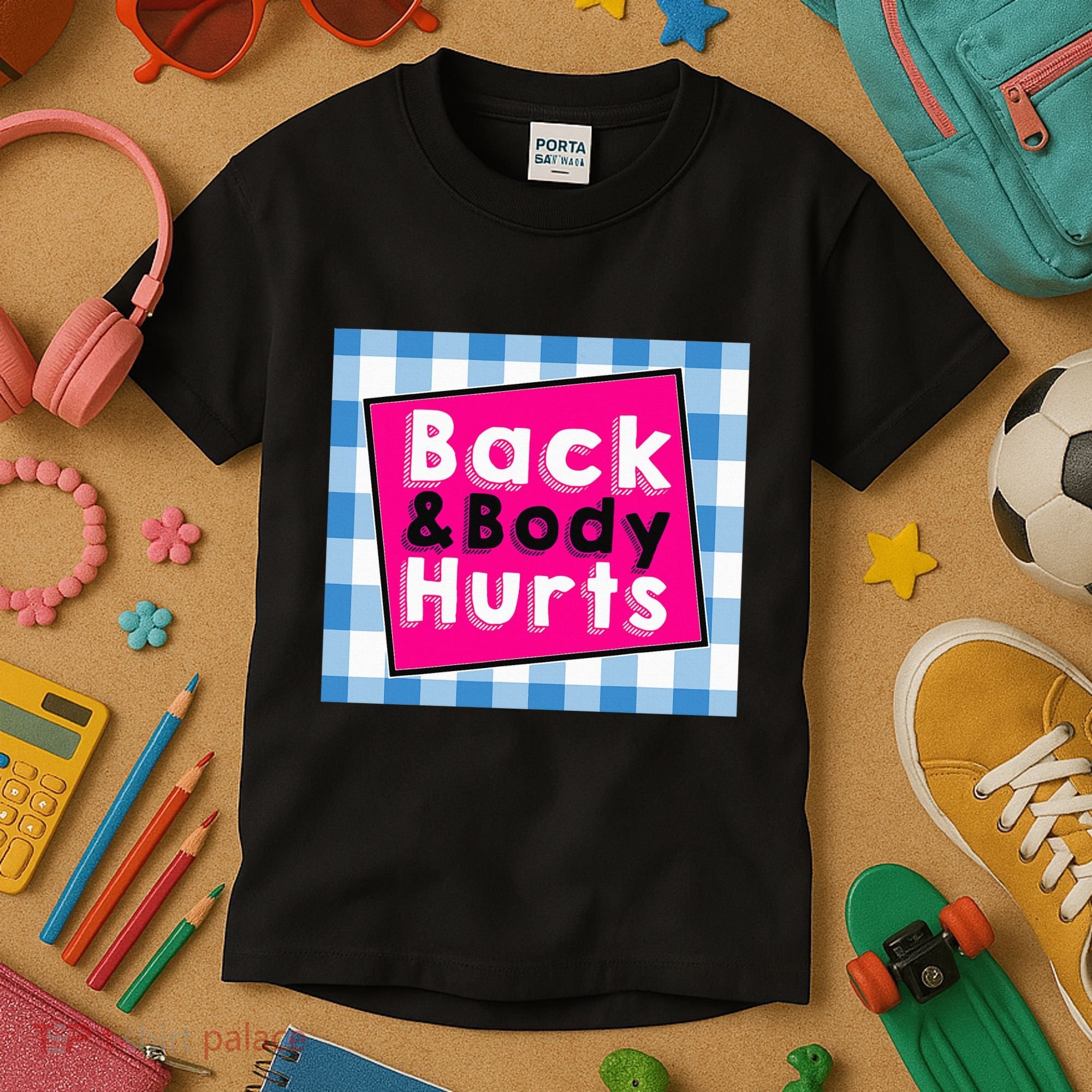 Back Body Hurts Humorous Quote Workout Top Gym Kids T-Shirt