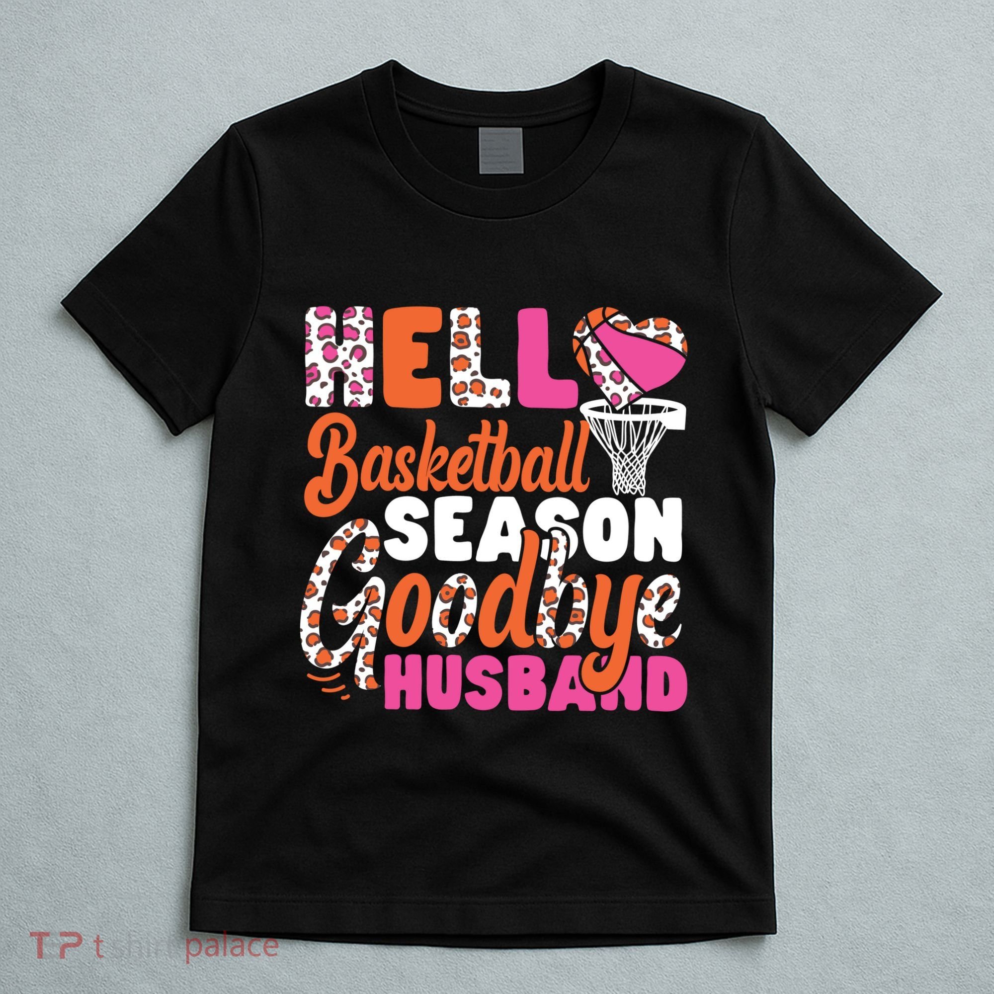 Basketball Bball Husband Wife Hello Basketball Season T-Shirt