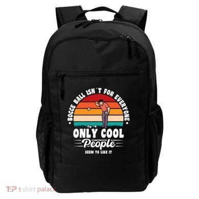 Bocce Ball Isnt For Everyone Bocce Ball Great Gift Backpack