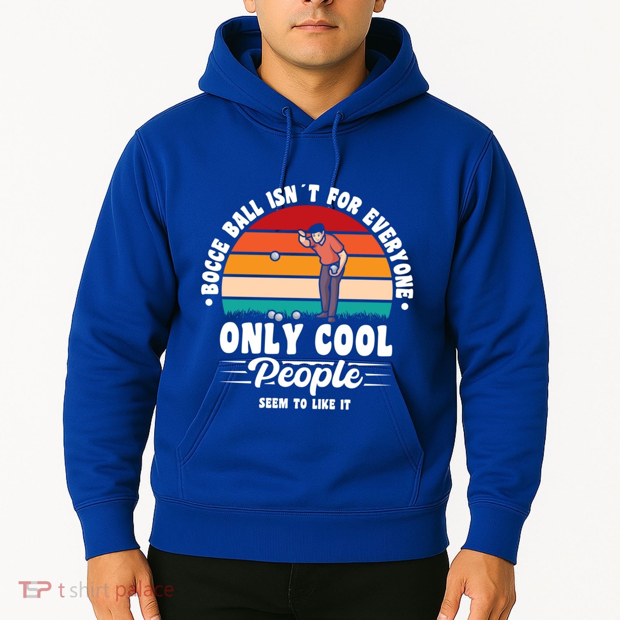 Bocce Ball Isnt For Everyone Bocce Ball Great Gift Hoodie