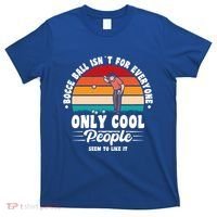 Bocce Ball Isnt For Everyone Bocce Ball Great Gift T-Shirt thumb 0