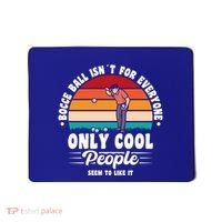 Bocce Ball Isnt For Everyone Bocce Ball Great Gift Mousepad thumb 0