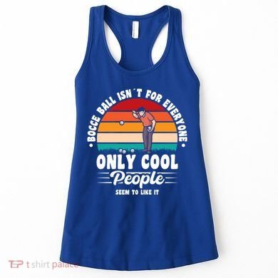 Bocce Ball Isnt For Everyone Bocce Ball Great Gift Women's Tank Top