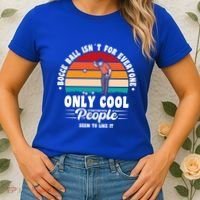 Bocce Ball Isnt For Everyone Bocce Ball Great Gift Women's T-Shirt thumb 2