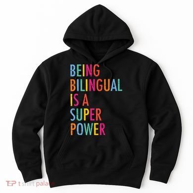 Being Bilingual Is A Super Power Teacher Hoodie