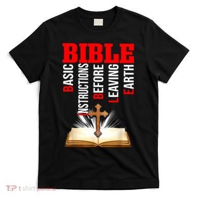 BIBLE Basic Instructions Before Leaving Earth T-Shirt