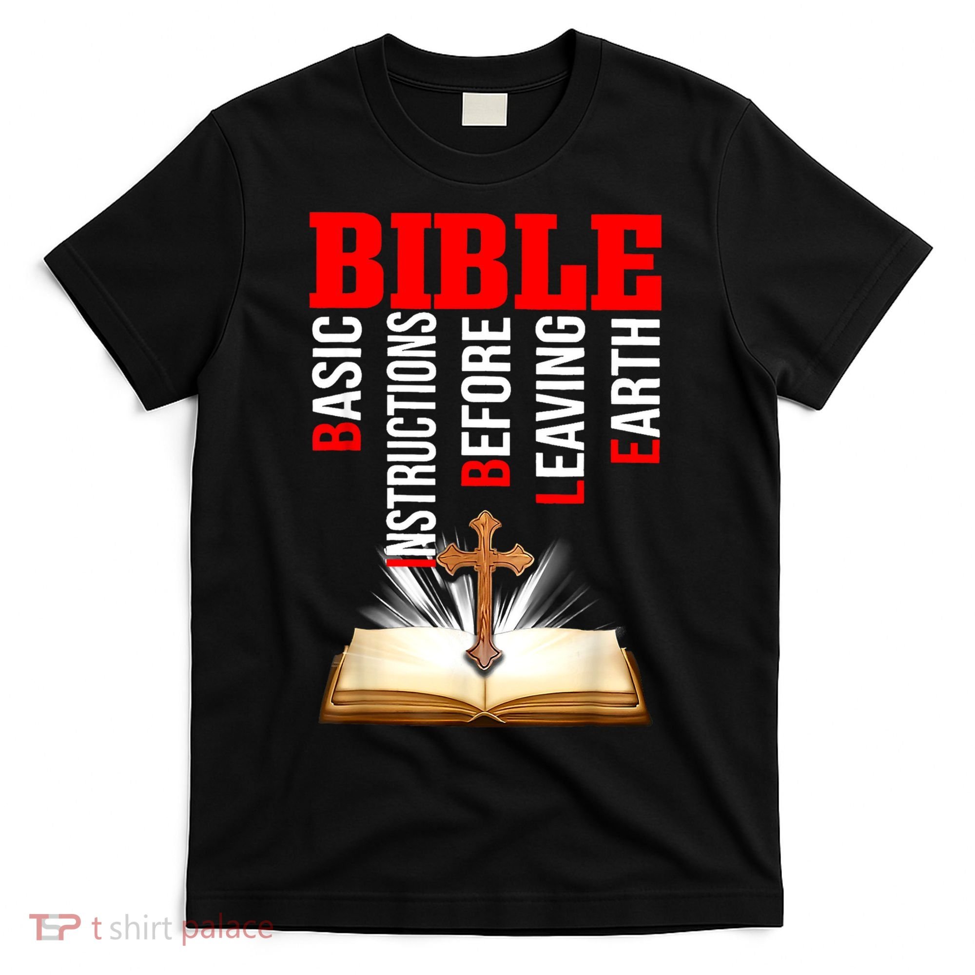BIBLE Basic Instructions Before Leaving Earth T-Shirt