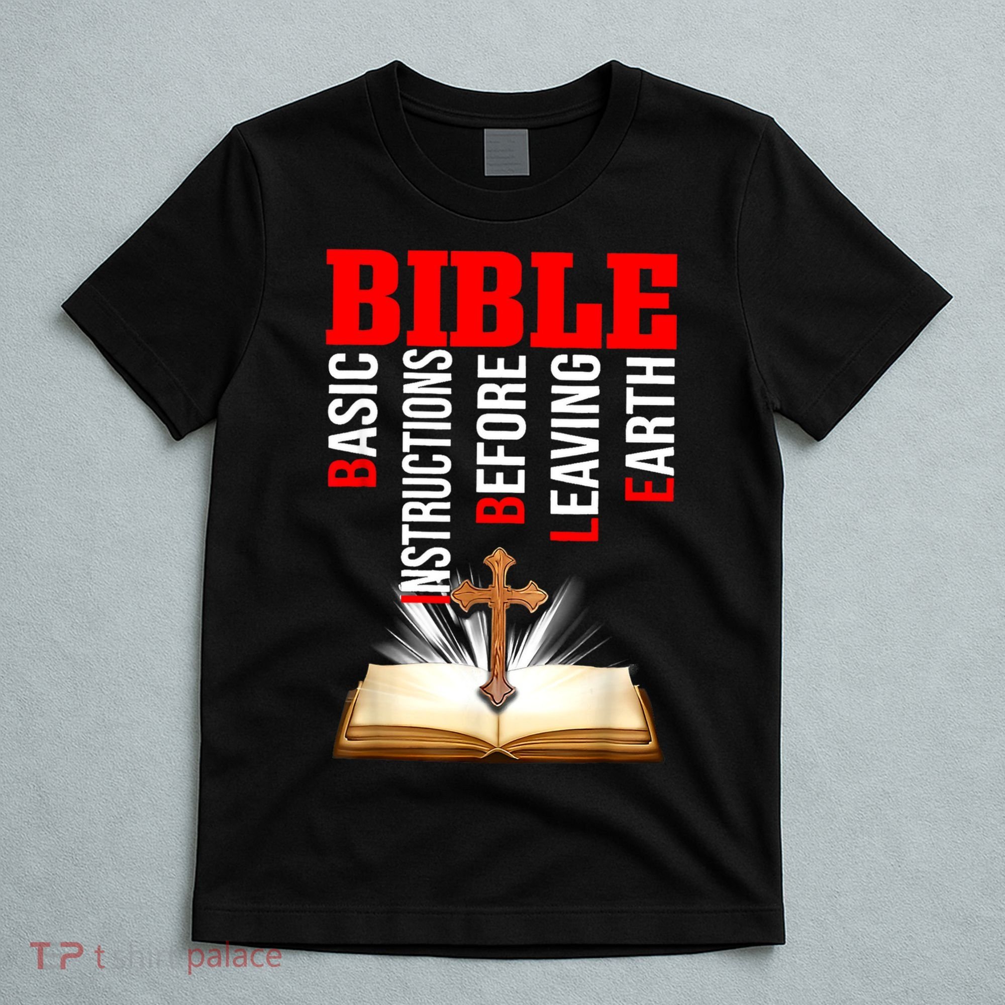 BIBLE Basic Instructions Before Leaving Earth T-Shirt