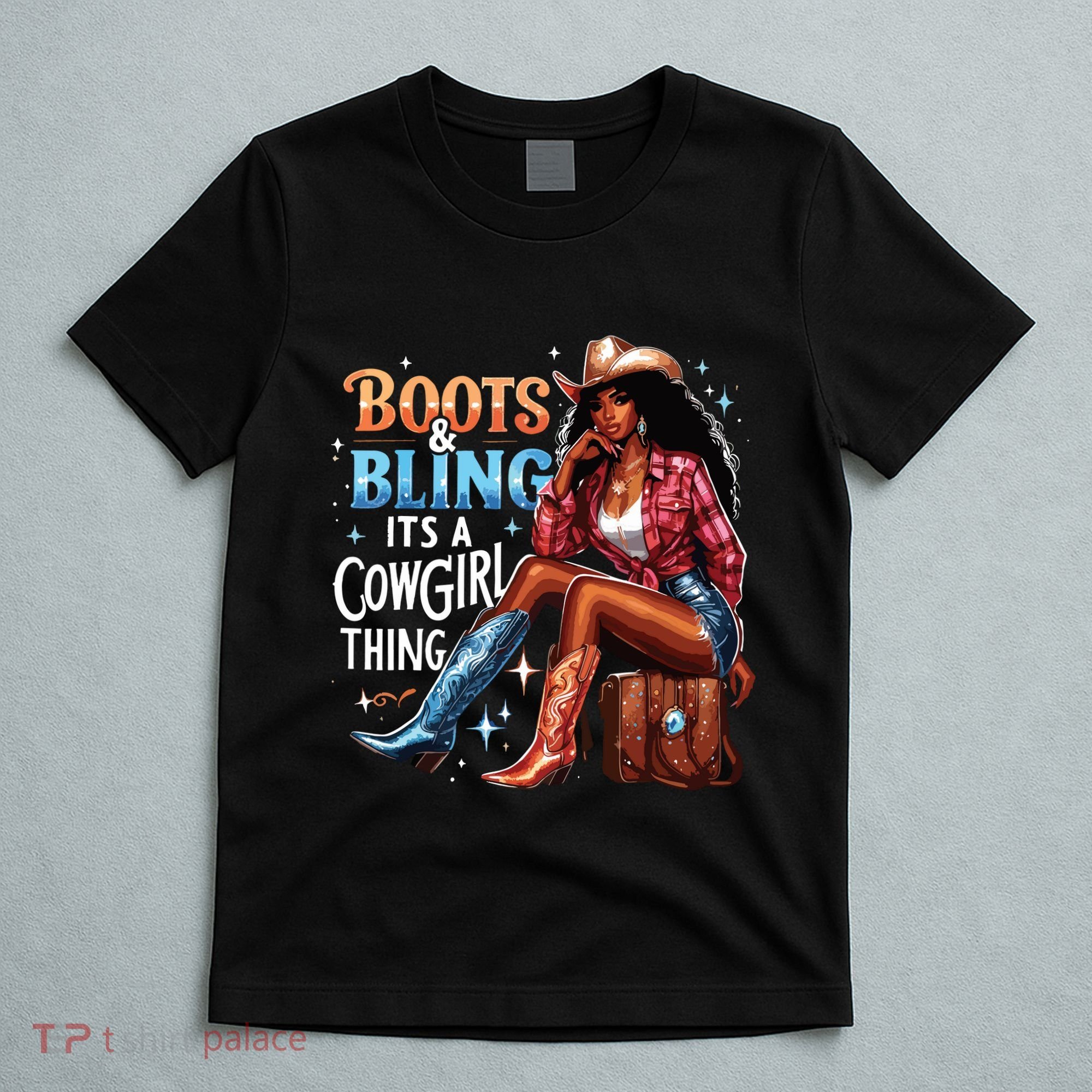 Boots Bling Its A Cowgirl Thing Melanin Rodeo Cowgirl T-Shirt