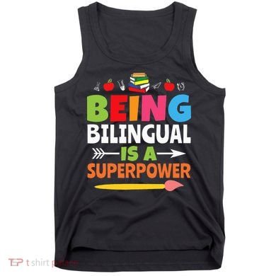 Being Bilingual Is A Superpower Back To School Tank Top