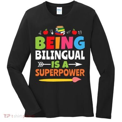 Being Bilingual Is A Superpower Back To School Women's Long Sleeve Shirt