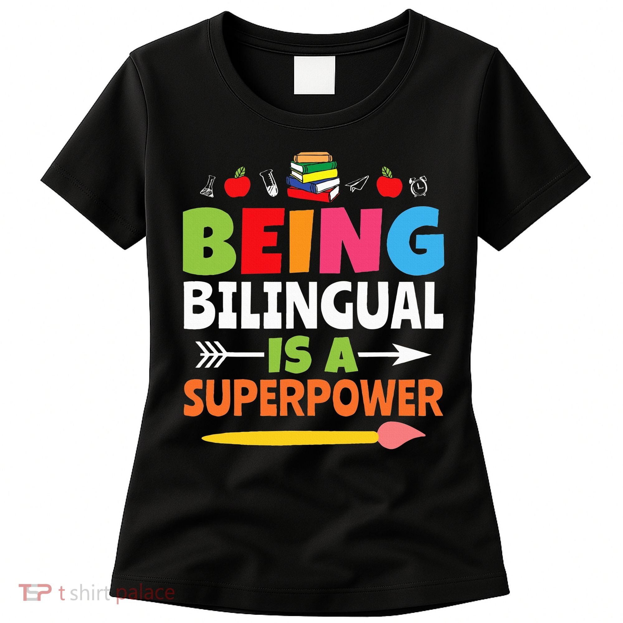 Being Bilingual Is A Superpower Back To School Women's T-Shirt