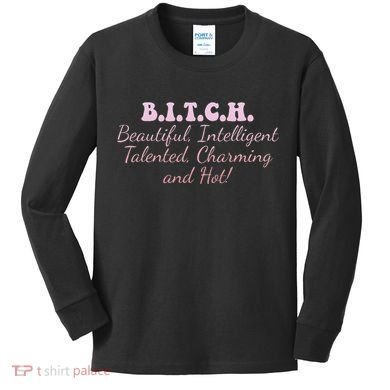 B.I.T.C.H. Beautiful Intelligent Talented Charming Design Kids Long Sleeve Shirt