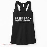 Bring Back Insane Asylums Women's Tank Top thumb 0