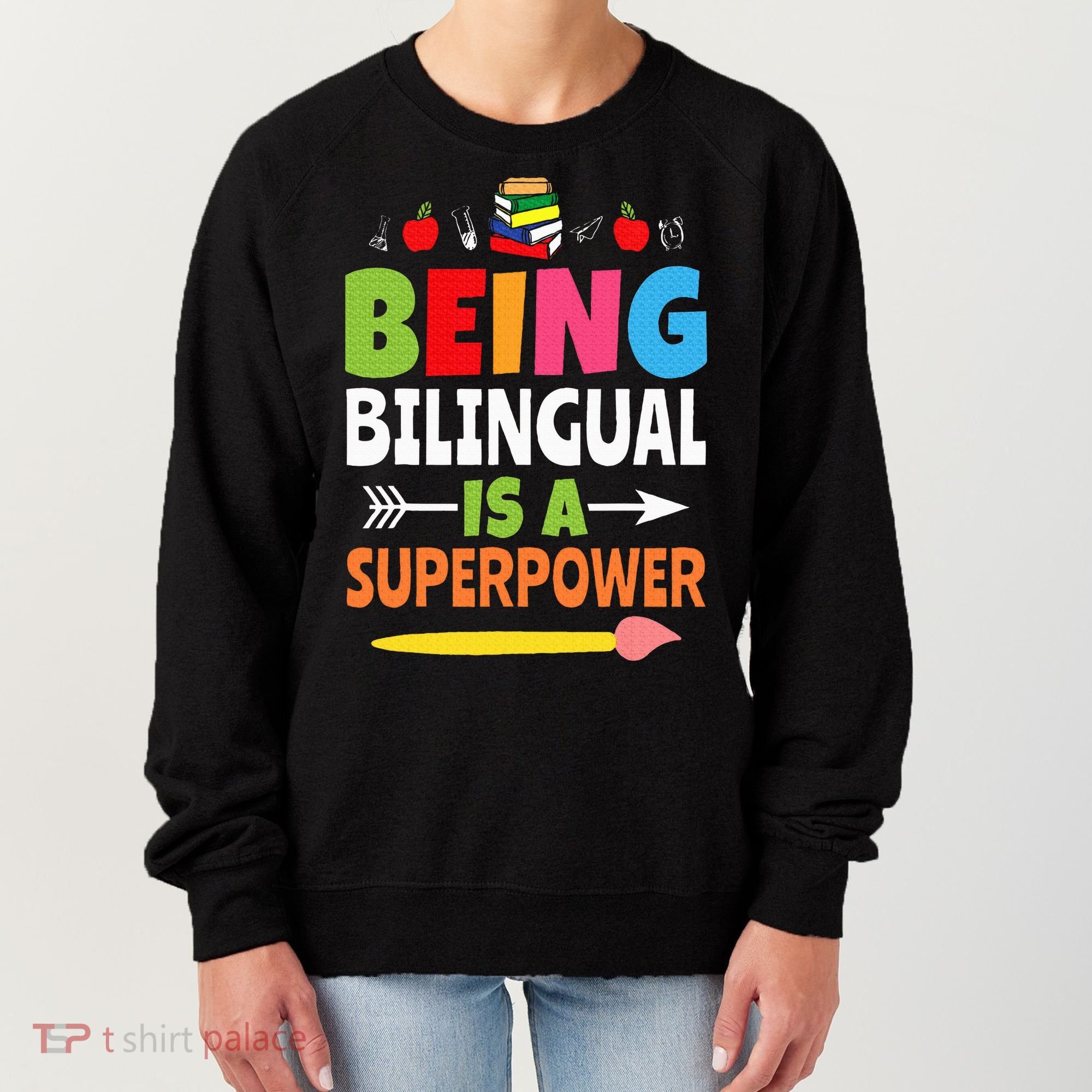 Being Bilingual Is A Superpower Back To School ESL Teacher Women's Sweatshirt