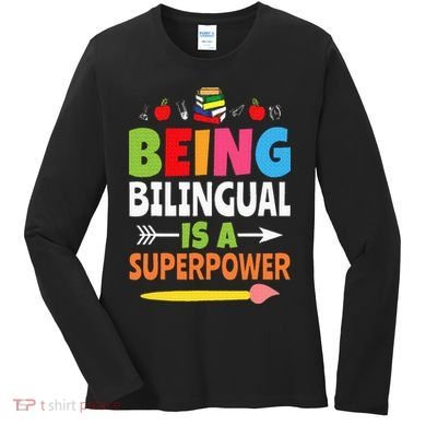 Being Bilingual Is A Superpower Back To School ESL Teacher Women's Long Sleeve Shirt