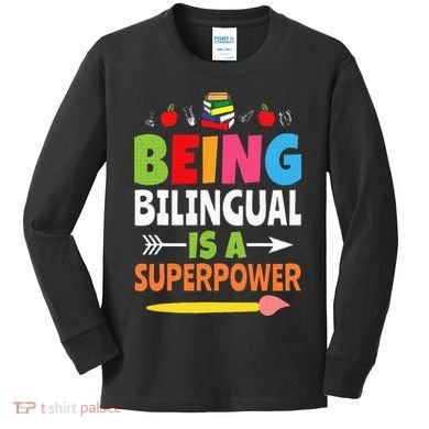 Being Bilingual Is A Superpower Back To School ESL Teacher Kids Long Sleeve Shirt