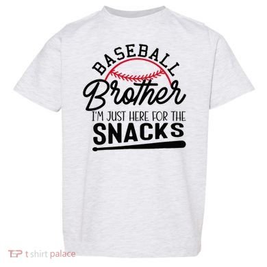 Baseball Brother IM Just Here For The Snacks Funny Baseball Toddler T-Shirt