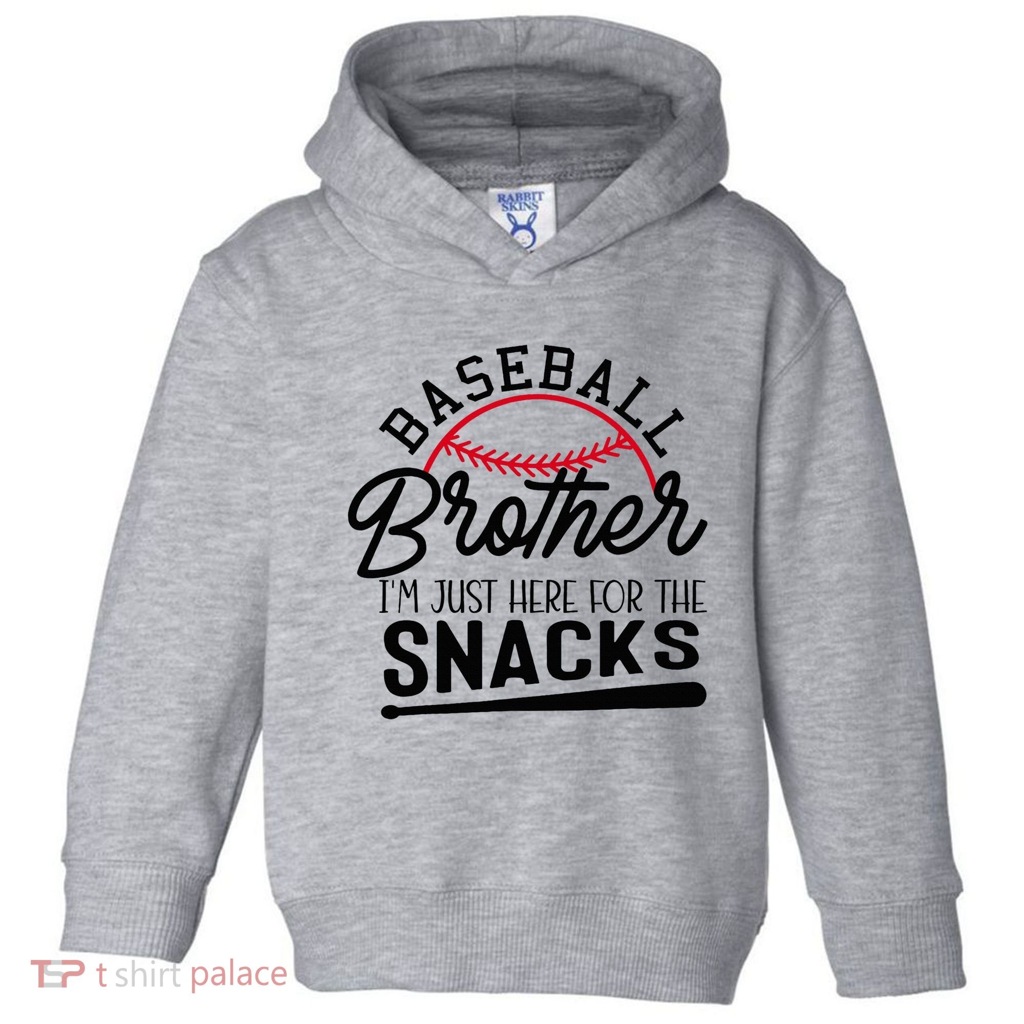 Baseball Brother IM Just Here For The Snacks Funny Baseball Toddler Hoodie
