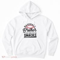 Baseball Brother IM Just Here For The Snacks Funny Baseball Hoodie thumb 0