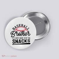 Baseball Brother IM Just Here For The Snacks Funny Baseball Button thumb 0