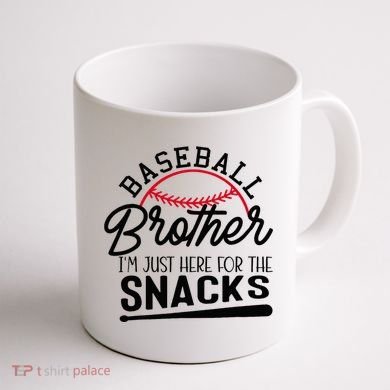 Baseball Brother IM Just Here For The Snacks Funny Baseball Coffee Mug back