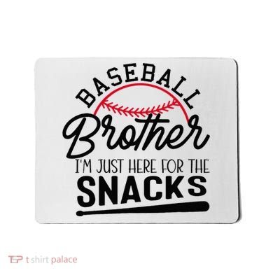 Baseball Brother IM Just Here For The Snacks Funny Baseball Mousepad