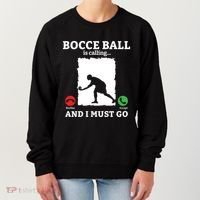 Bocce Ball Is Calling And I Must Go Bocce Boule Bocce Ball Meaningful Gift Women's Sweatshirt thumb 0
