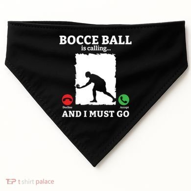 Bocce Ball Is Calling And I Must Go Bocce Boule Bocce Ball Meaningful Gift USA-Made Doggie Bandana
