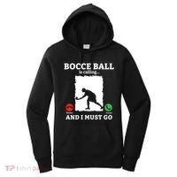 Bocce Ball Is Calling And I Must Go Bocce Boule Bocce Ball Meaningful Gift Women's Hoodie thumb 0