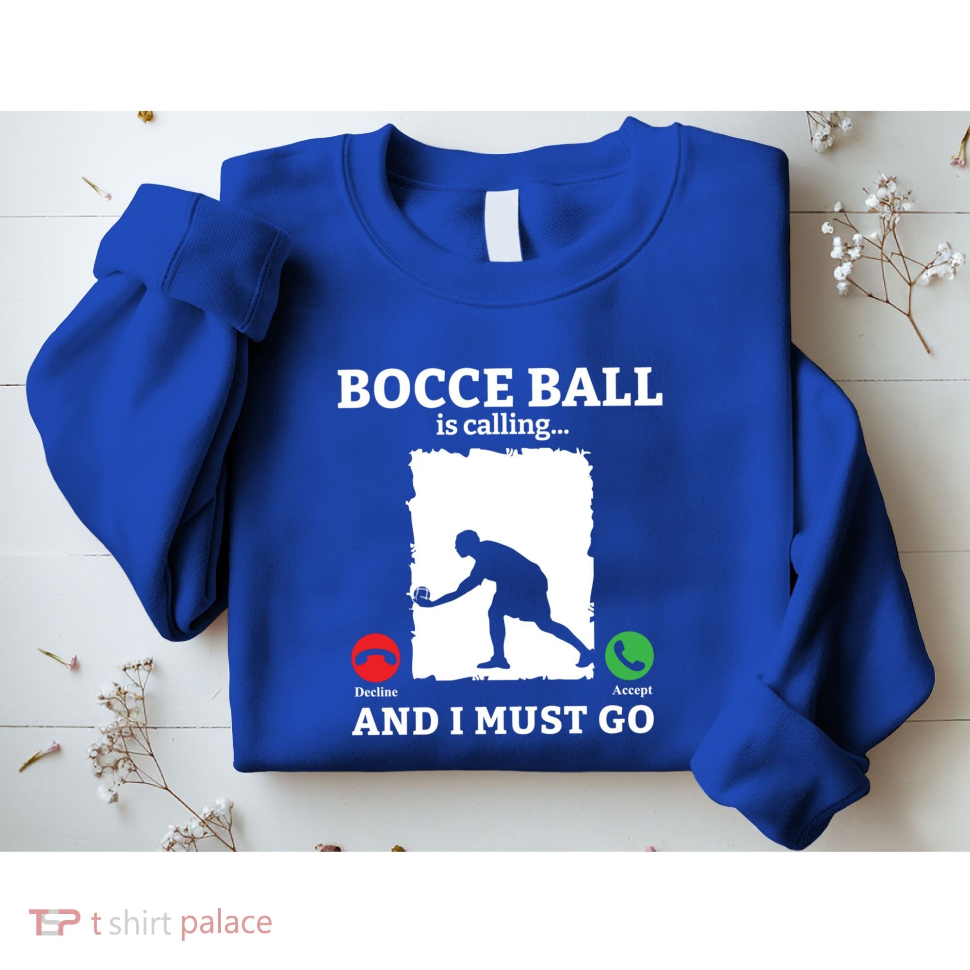 Bocce Ball Is Calling And I Must Go Bocce Boule Bocce Ball Meaningful Gift Sweatshirt