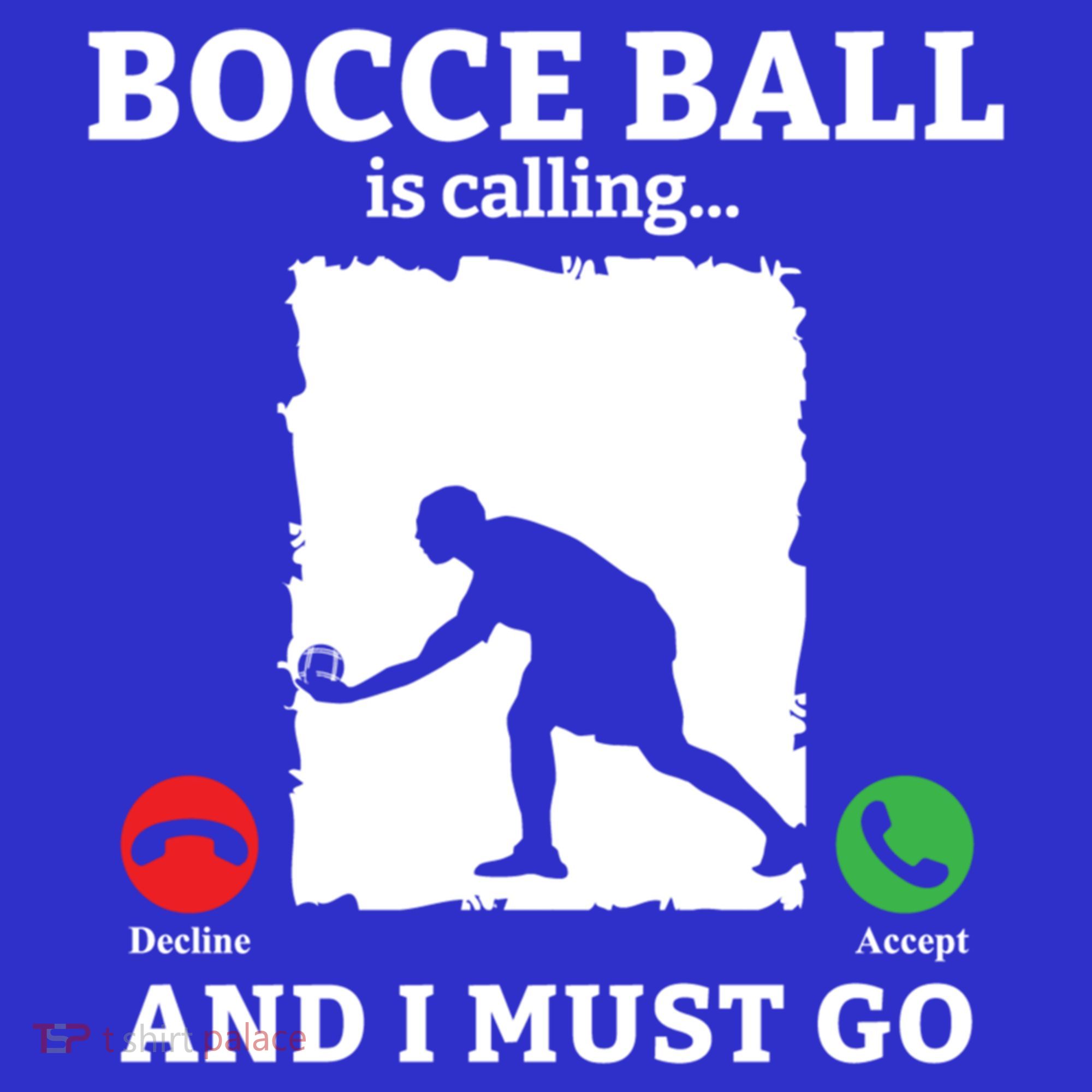 Bocce Ball Is Calling And I Must Go Bocce Boule Bocce Ball Meaningful Gift Sweatshirt