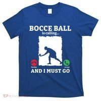 Bocce Ball Is Calling And I Must Go Bocce Boule Bocce Ball Meaningful Gift T-Shirt thumb 0