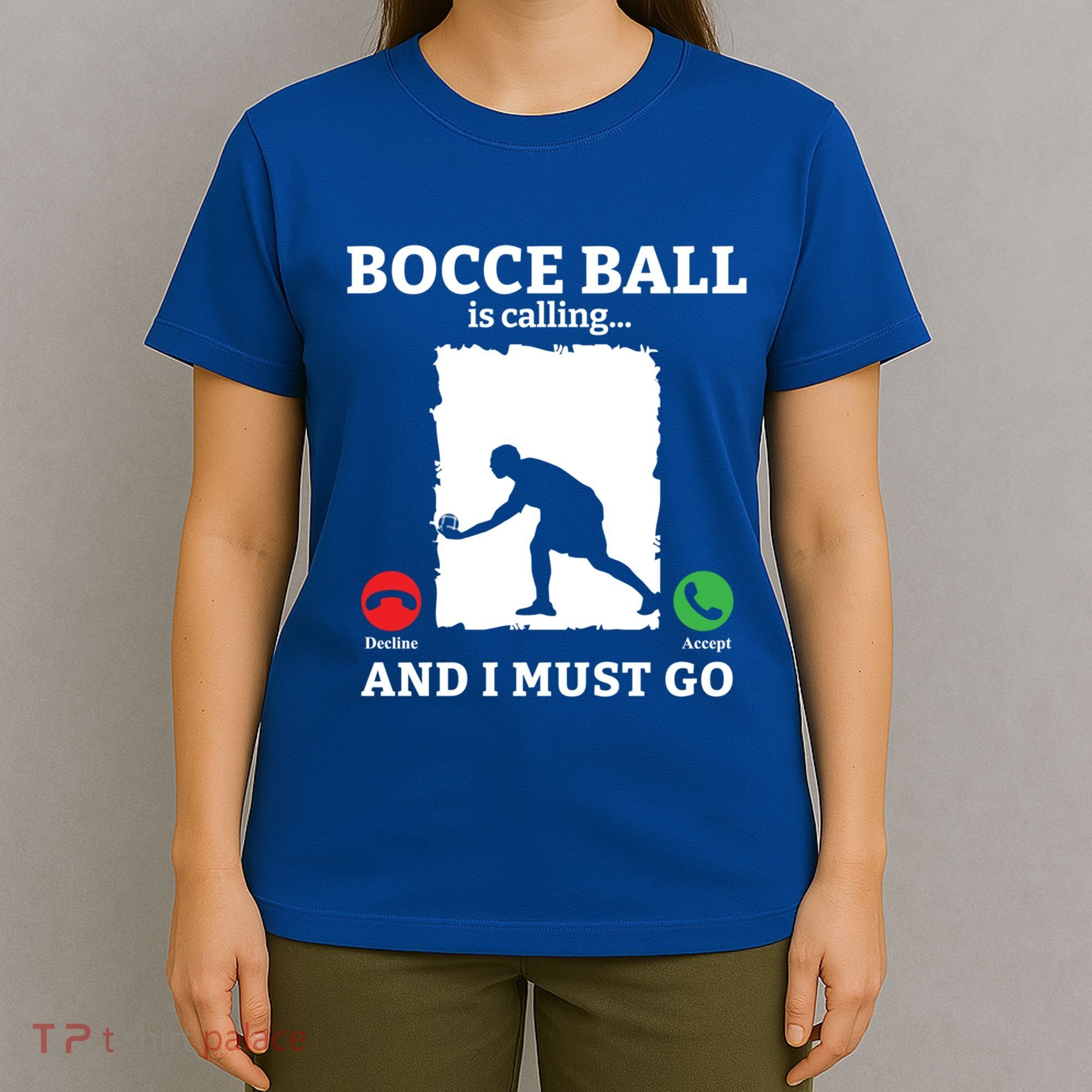 Bocce Ball Is Calling And I Must Go Bocce Boule Bocce Ball Meaningful Gift T-Shirt