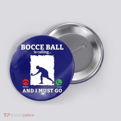 Bocce Ball Is Calling And I Must Go Bocce Boule Bocce Ball Meaningful Gift Button