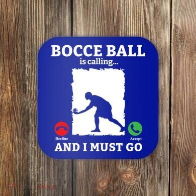 Bocce Ball Is Calling And I Must Go Bocce Boule Bocce Ball Meaningful Gift Coaster