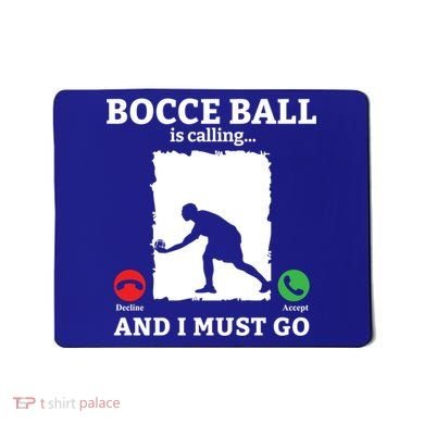 Bocce Ball Is Calling And I Must Go Bocce Boule Bocce Ball Meaningful Gift Mousepad