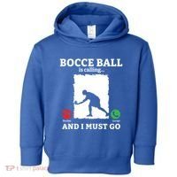 Bocce Ball Is Calling And I Must Go Bocce Boule Bocce Ball Meaningful Gift Toddler Hoodie thumb 0