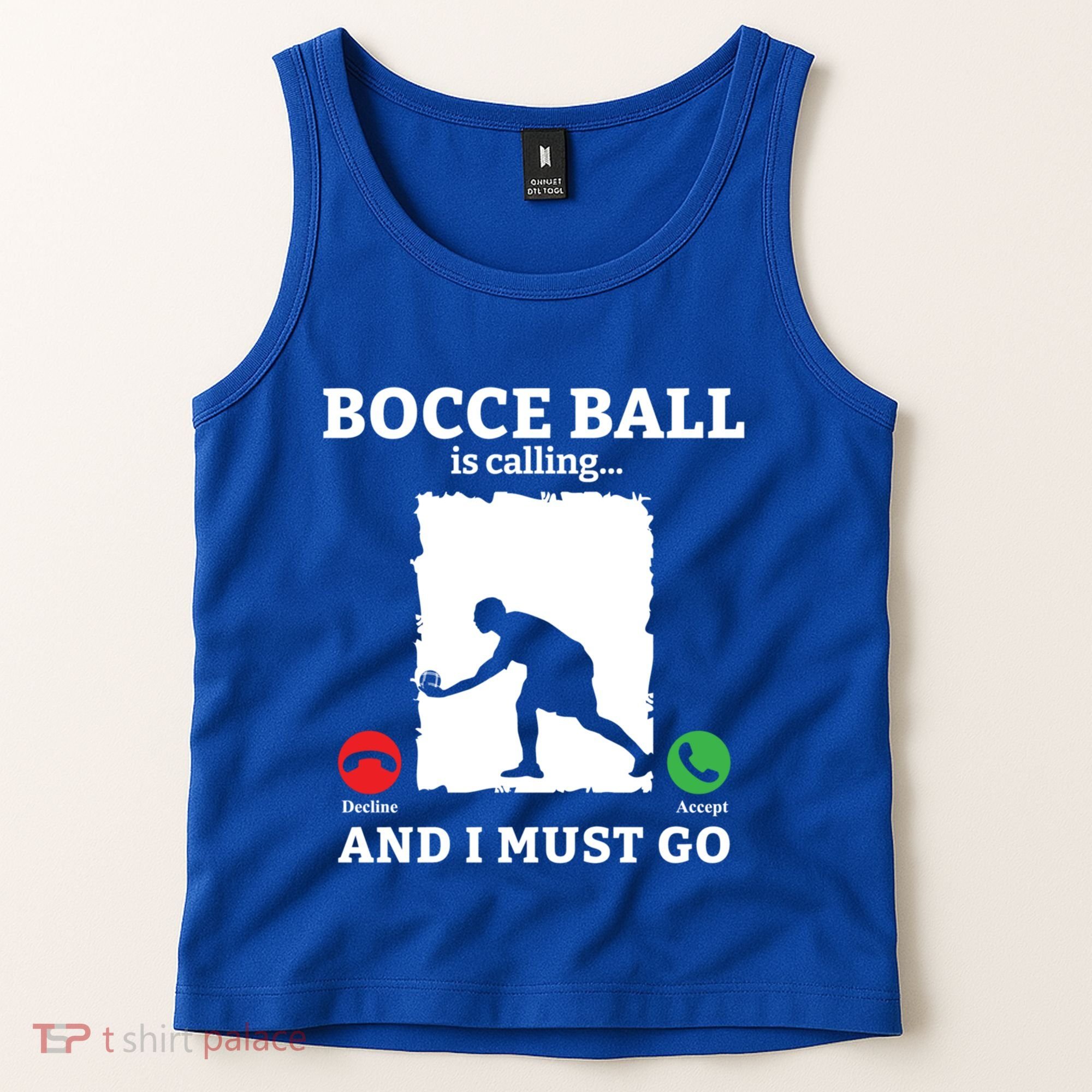 Bocce Ball Is Calling And I Must Go Bocce Boule Bocce Ball Meaningful Gift Tank Top