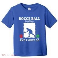 Bocce Ball Is Calling And I Must Go Bocce Boule Bocce Ball Meaningful Gift Toddler T-Shirt thumb 0